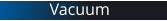 Vacuum